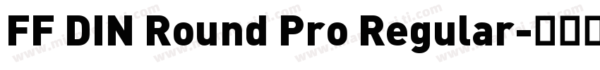 FF DIN Round Pro Regular字体转换
